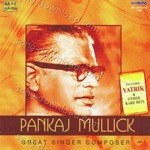Pankaj Mallick - Yatrik And Other Hits - 2 - Pankaj Mullick Song Download